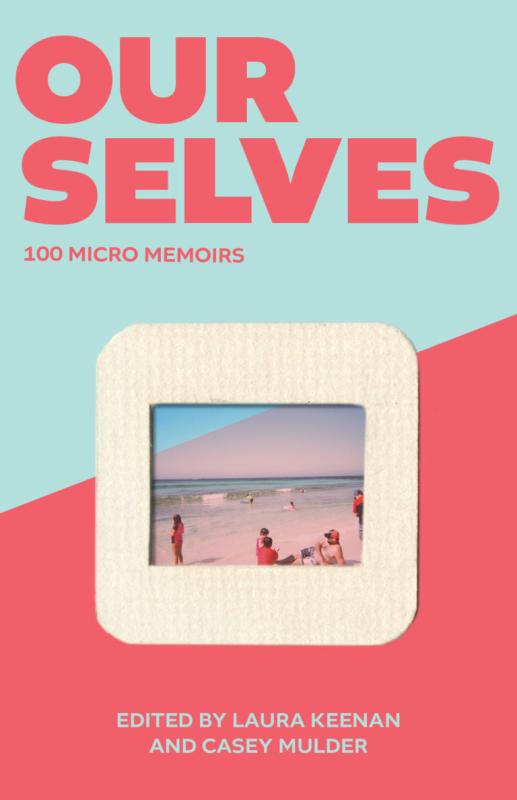 Ourselves: 100 micro memoirs