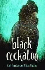 Book cover for Black Cockatoo by Carl Merrison and Hakea Hustler
