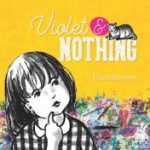 Read the review of Violet and Nothing