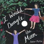 Read the review of I Would Dangle the Moon
