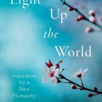 Read the review of Light Up the World: Inspiration for a New Humanity