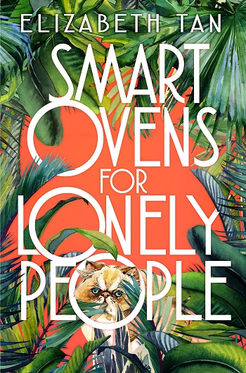 Book cover of Smart Ovens for Lonely People by Elizabeth Tan