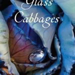 Read the review of Glass Cabbages