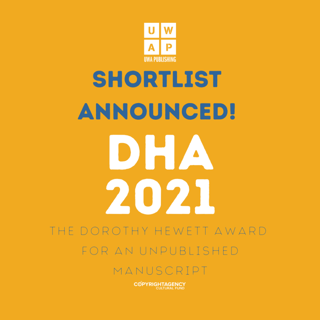 A plain background with the words "Shortlist Announced DHA 2021the 2021 Dorothy Hewett Award for an Unpublished Manuscript. The images also includes UWAP and Copyright Agency logos.