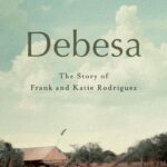 Read the review of Debesa: The Story of Frank and Katie Rodriguez