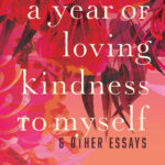 Read the review of A Year of Loving Kindness to Myself