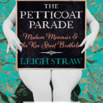 Read the review of The Petticoat Parade: Madam Monnier and the Roe Street Brothels