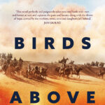 Read the review of Only Birds Above