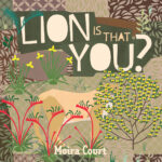 Read the review of Lion Is That You?