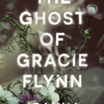 Read the Book Club notes for The Ghost of Gracie Flynn